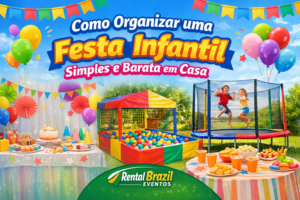 Como organizar uma festa infantil simples e barata em casa.