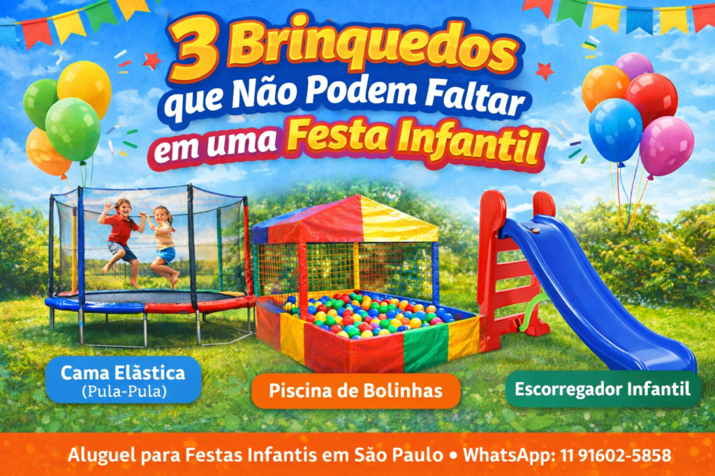 3 Brinquedos que Não Podem Faltar em uma Festa Infantil